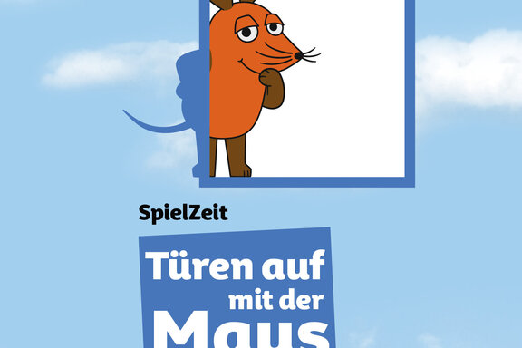 "Türen auf mit der Maus"!